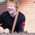 Ed Sheeran Details the Lovestruck Jitters in Sweet New Single